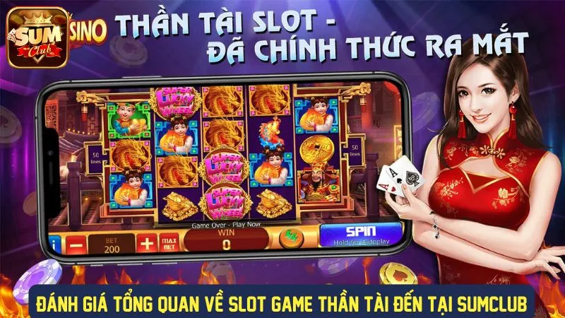 Đánh giá chi tiết về slot game thần tài đến